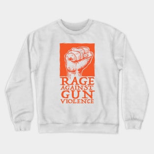 Rage Against Gun Violence ( No more mass shooting  ) Crewneck Sweatshirt